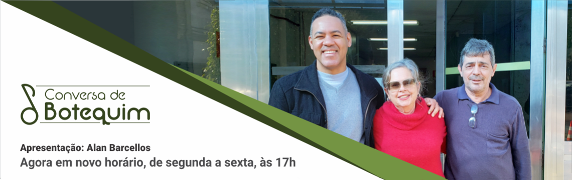 Conversa de Botequim, novo horário, de segunda a sexta, 17h